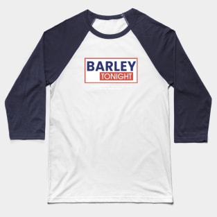 Barley Tonight Baseball T-Shirt